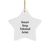 Smart Sexy Talented Artist Star Ornament, Funny Quote Gifts from Family to Artist, Perfect for Christmas - Image 1