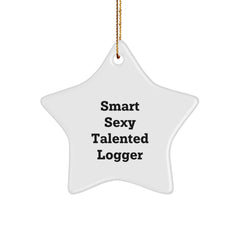 Funny Logger Gifts from Friends, Star Ornament with Smart Sexy Talented Quote, Perfect Christmas Unique Gifts for Loggers, Men, or Women - Image 1