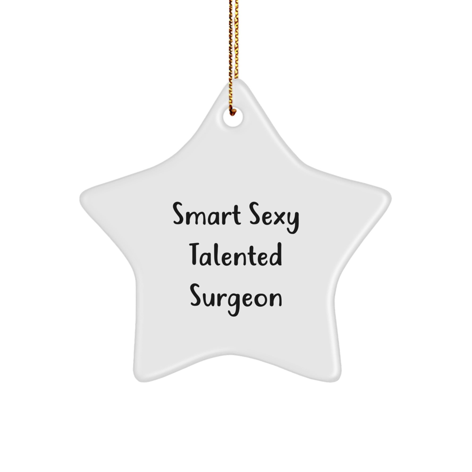 Funny Surgeon Gifts - Smart Sexy Talented Surgeon Star Ornament for Christmas - Image 1