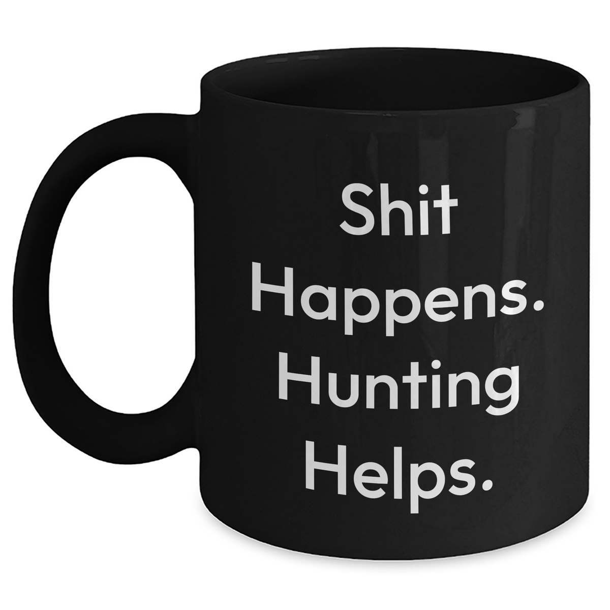 Funny Hunting Mugs for Men Gifts from Dad - 'Shit Happens. Hunting Helps.' Black Coffee Mug for Father's Day, Perfect for Men Friends Family - Main
