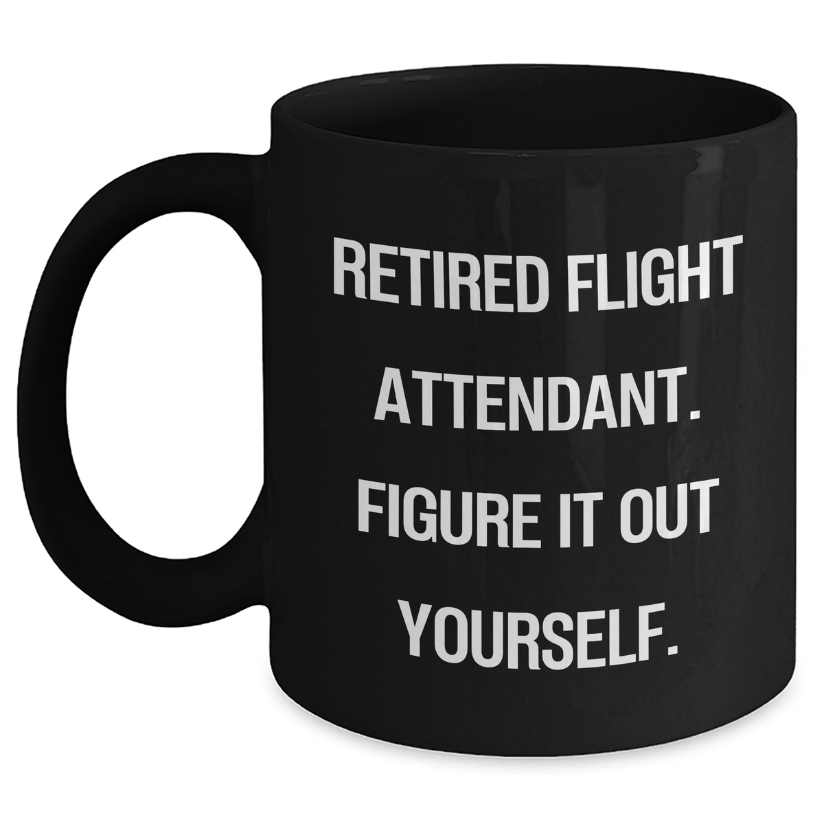 Funny Flight Attendant Gifts from Friends to Flight Attendant, Retired Flight Attendant Figure It Out Yourself Black Coffee Mug, Graduation Unique Gifts - Main
