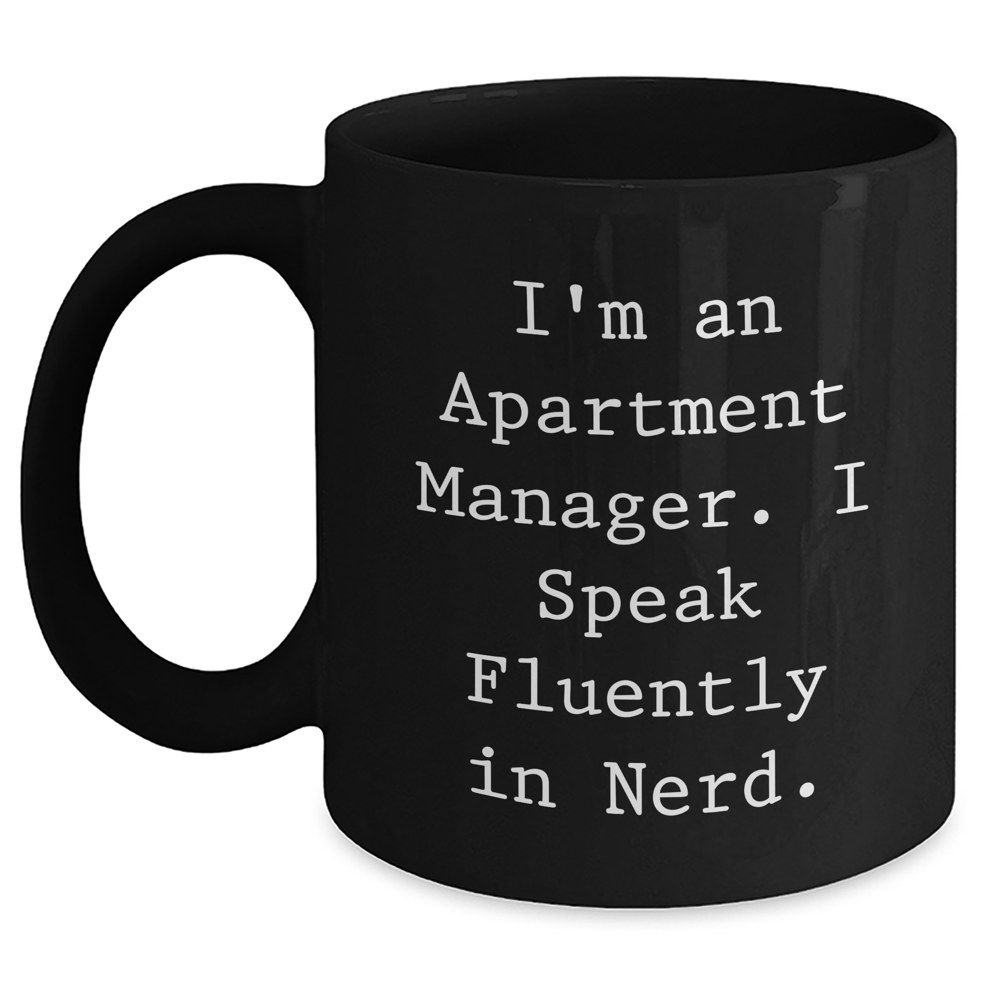 Funny Apartment Manager Quotes Black Coffee Mug, Gifts from Men to Apartment Manager, Perfect Father's Day Unique Gifts - Main