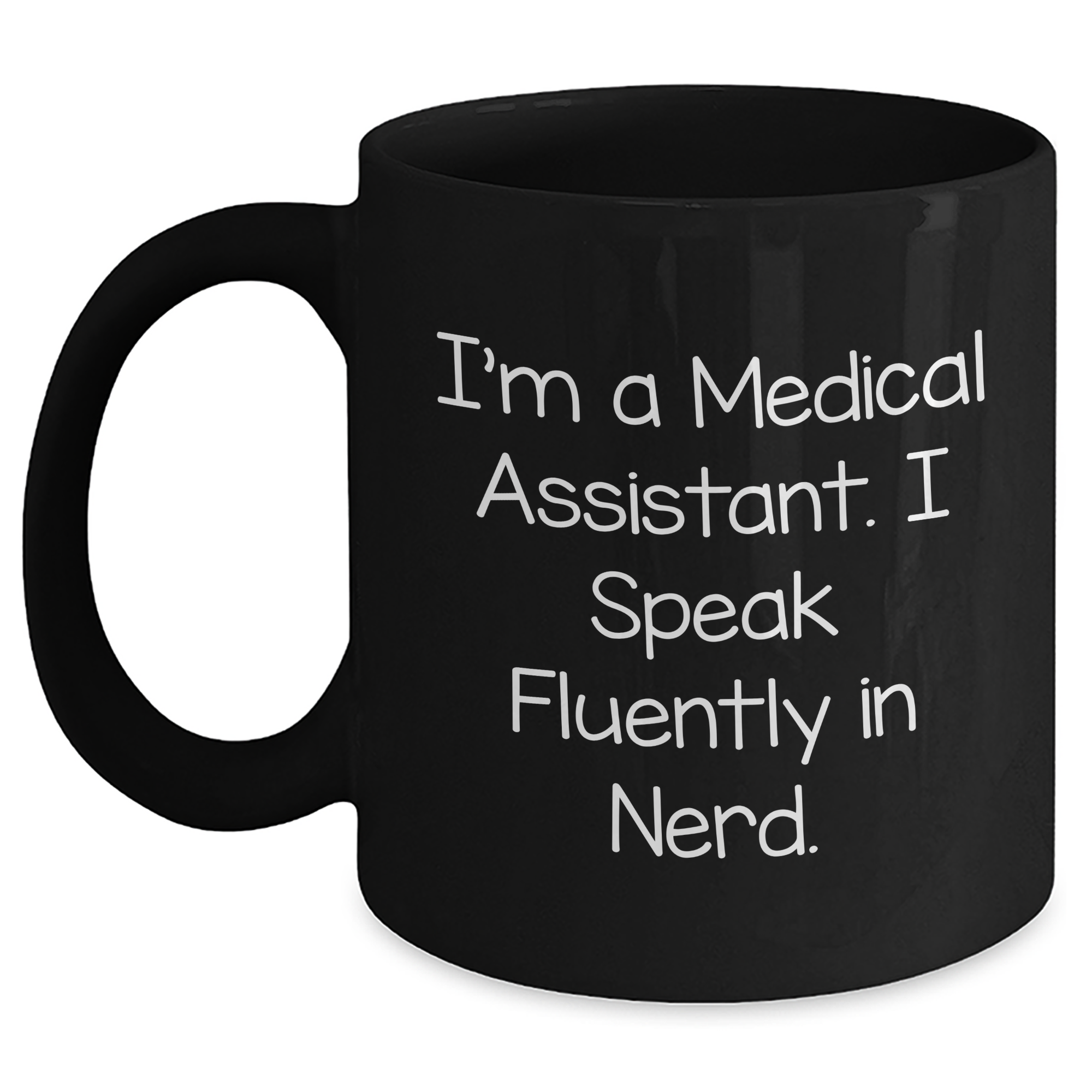 Medical Assistant Gifts, Funny Quote, Black Coffee Mug, 11oz or 15oz, Microwave and Dishwasher Safe, Gifts from Men to Medical Assistants, Father's Day Unique Gifts - Main