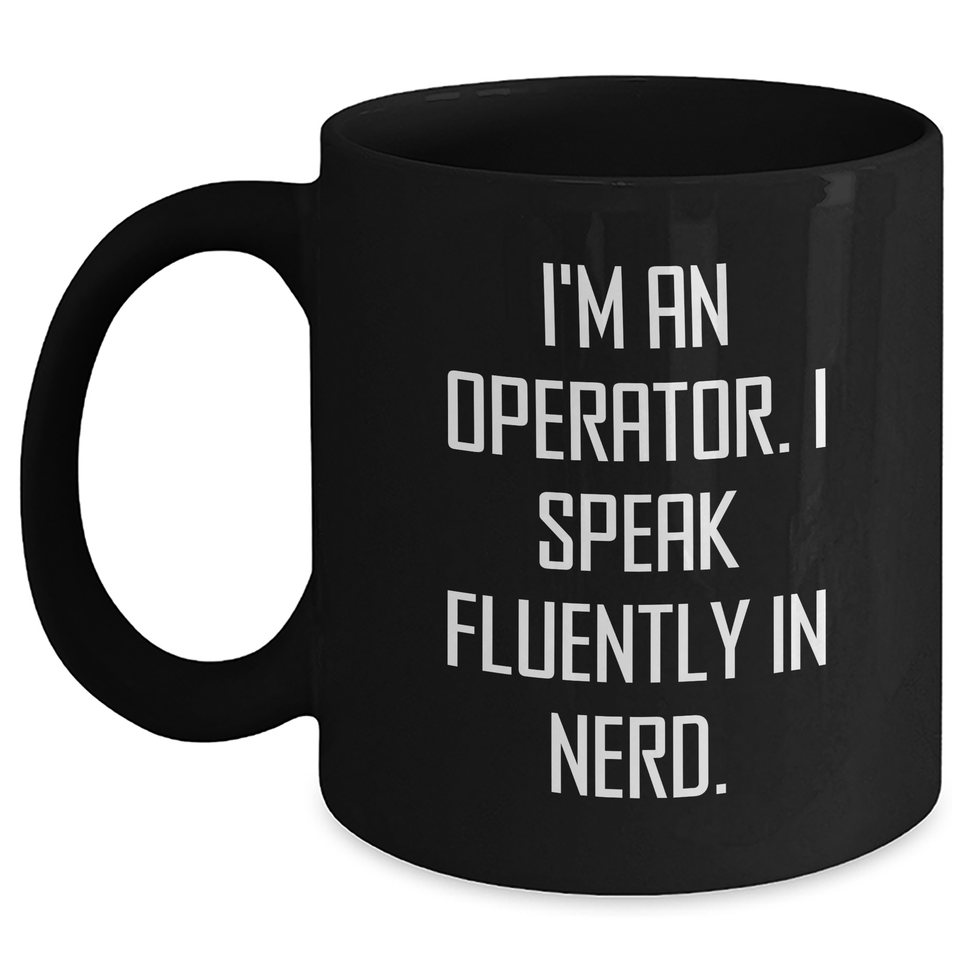 Operator Gifts for Men, Funny Black Coffee Mug, 'I'm An Operator. I Speak Fluently In genius.' Quote, Father's Day Unique Gifts from Friends, 11oz or 15oz Ceramic Mugs - Main