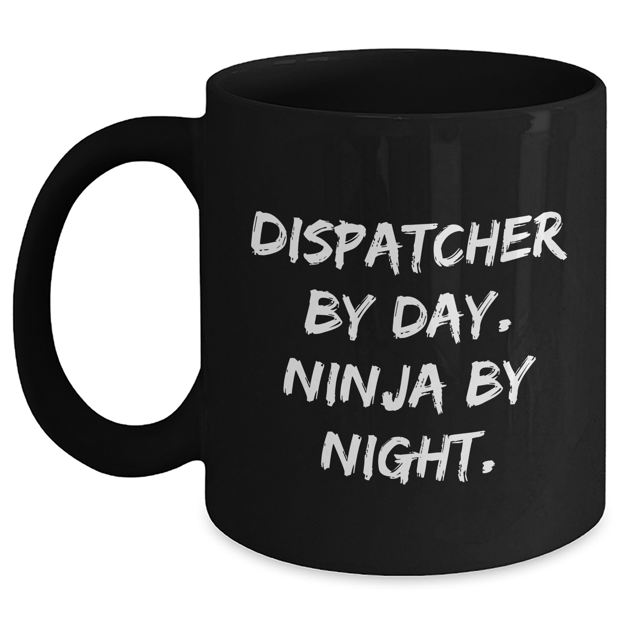 Dispatcher By Day Funny Gifts for Men from Family - Black Coffee Mug, Dispatcher Quote, Father's Day Unique Gifts - Main
