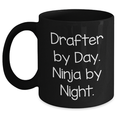 Drafter By Day Funny Graduation Gifts for Men from Coworkers, Ninja Black Coffee Mug, 11oz or 15oz, Microwave and Dishwasher Safe - Main
