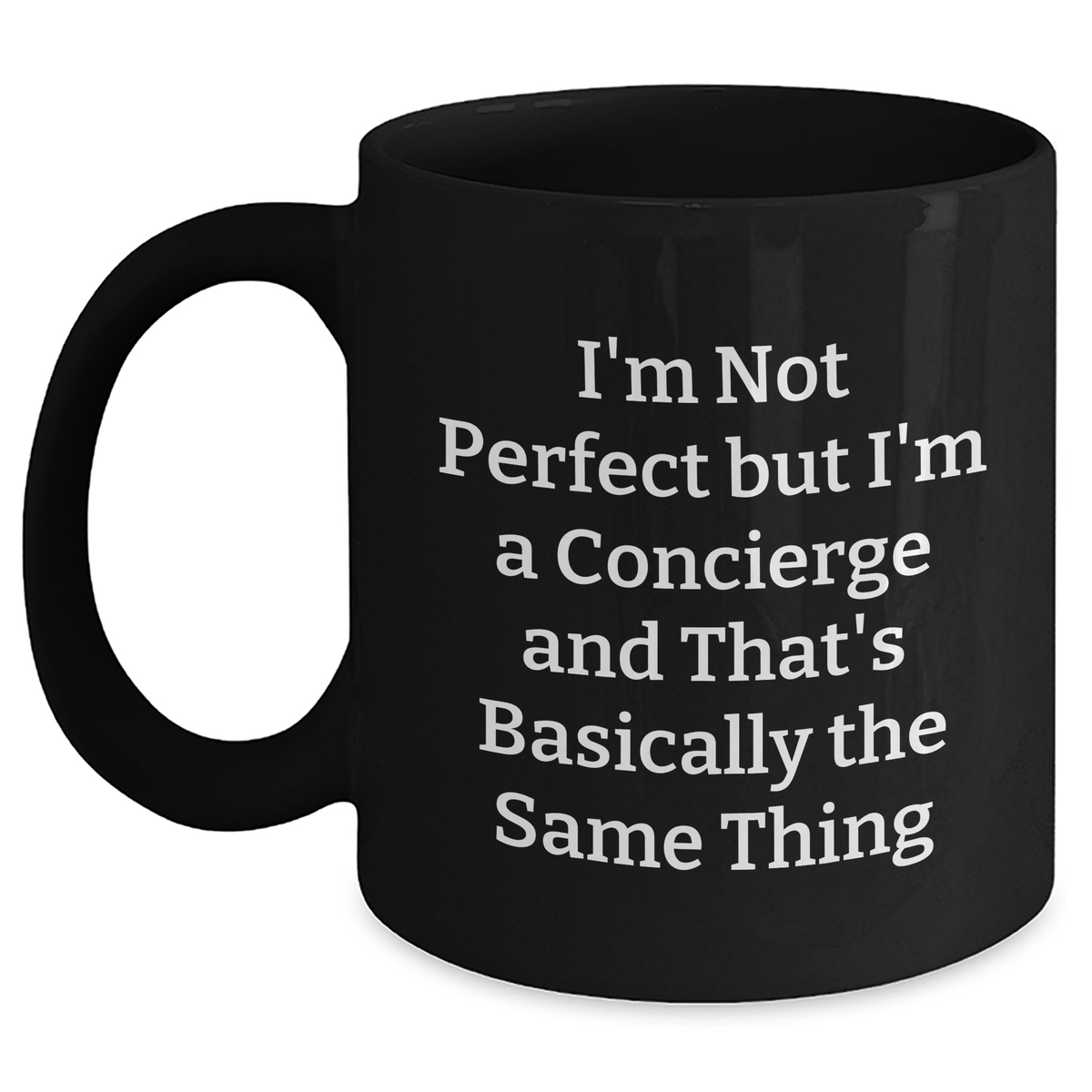 Concierge Gifts from Friends, Family, and Coworkers - Funny 'I'm Not Perfect' Black Coffee Mug for Graduation - Main