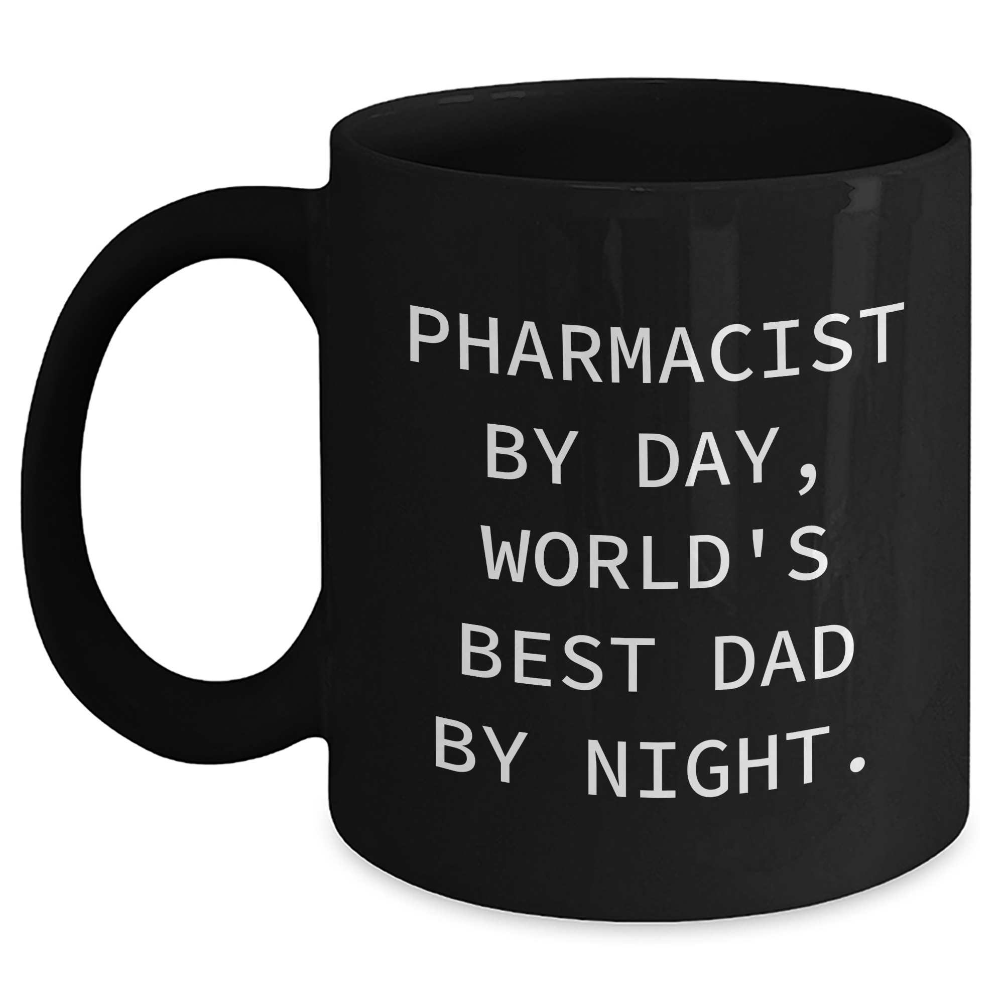 Funny Pharmacist Gifts, Graduation Unique Gifts for Men, Black Coffee Mug 'Pharmacist By Day, World's Best Dad By Night.' - Main