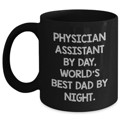 Funny Physician Assistant Gifts By Day, World's Best Dad By Night Black Coffee Mug, Graduation Unique Gifts from Friends, Perfect for Physician Assistant - Main