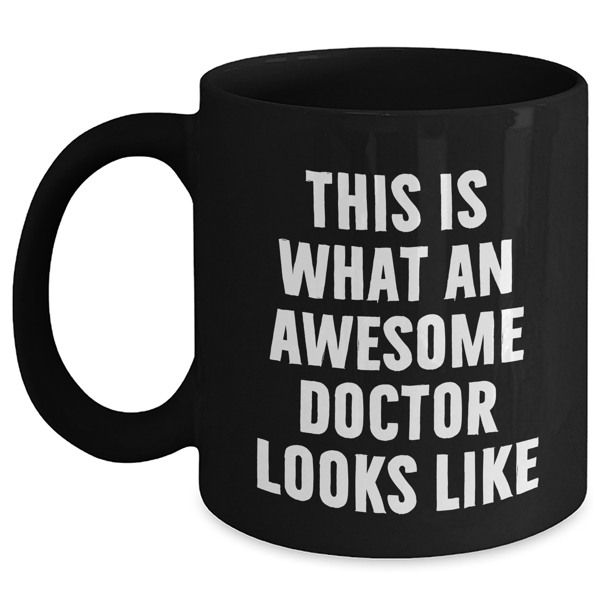 Funny Doctor Quote Coffee Mug, Gifts for Doctor from Friends, Unique Father's Day Unique Gifts for Men, Black Ceramic Mug with 11oz or 15oz Capacity - Main
