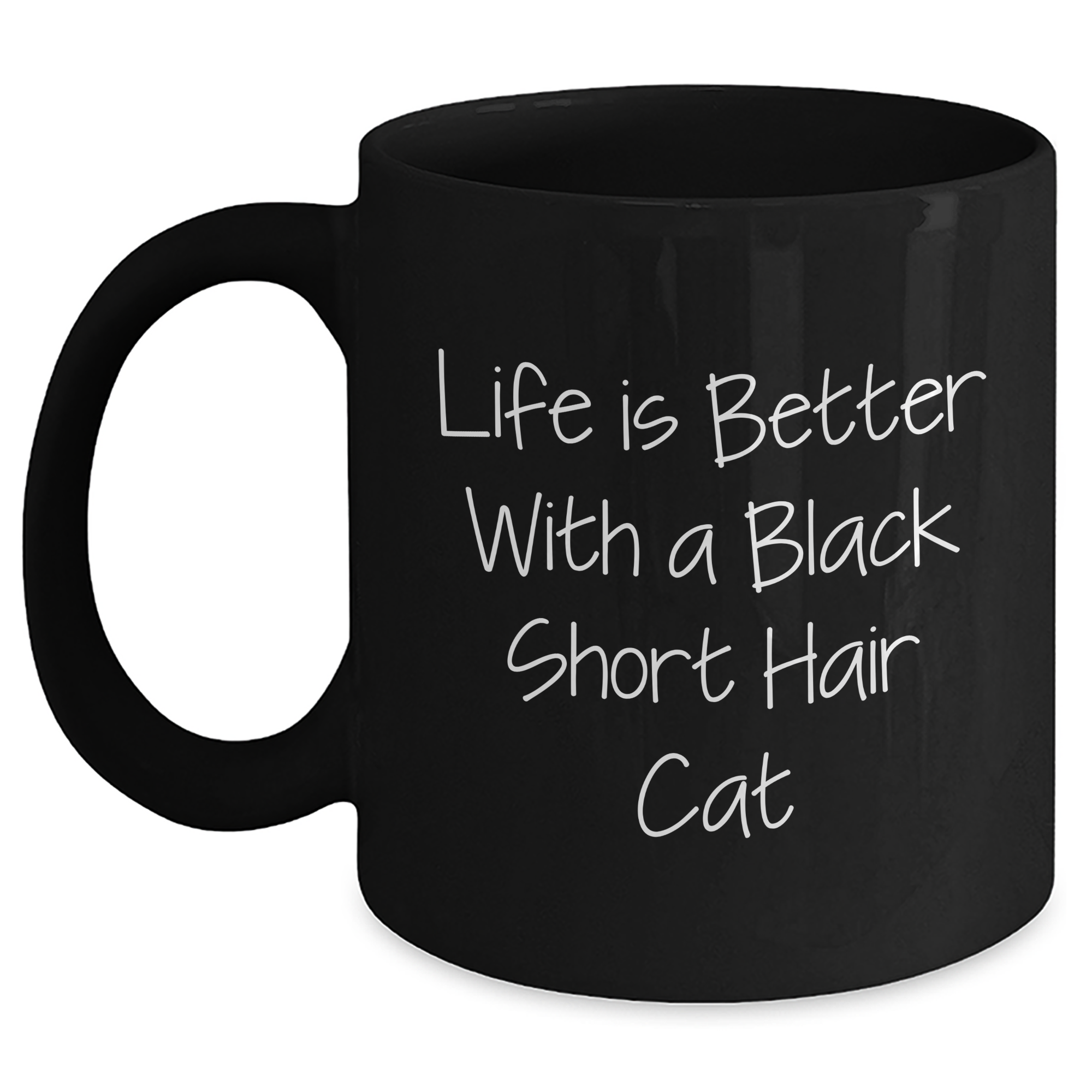 Life Is Better With A Black Short Hair Cat, Black Short Hair Cat Gifts for Men, Women, Friends, Coworkers, Family, Graduation Unique Gifts from Men, Women, Friends, Coworkers, Family - Main