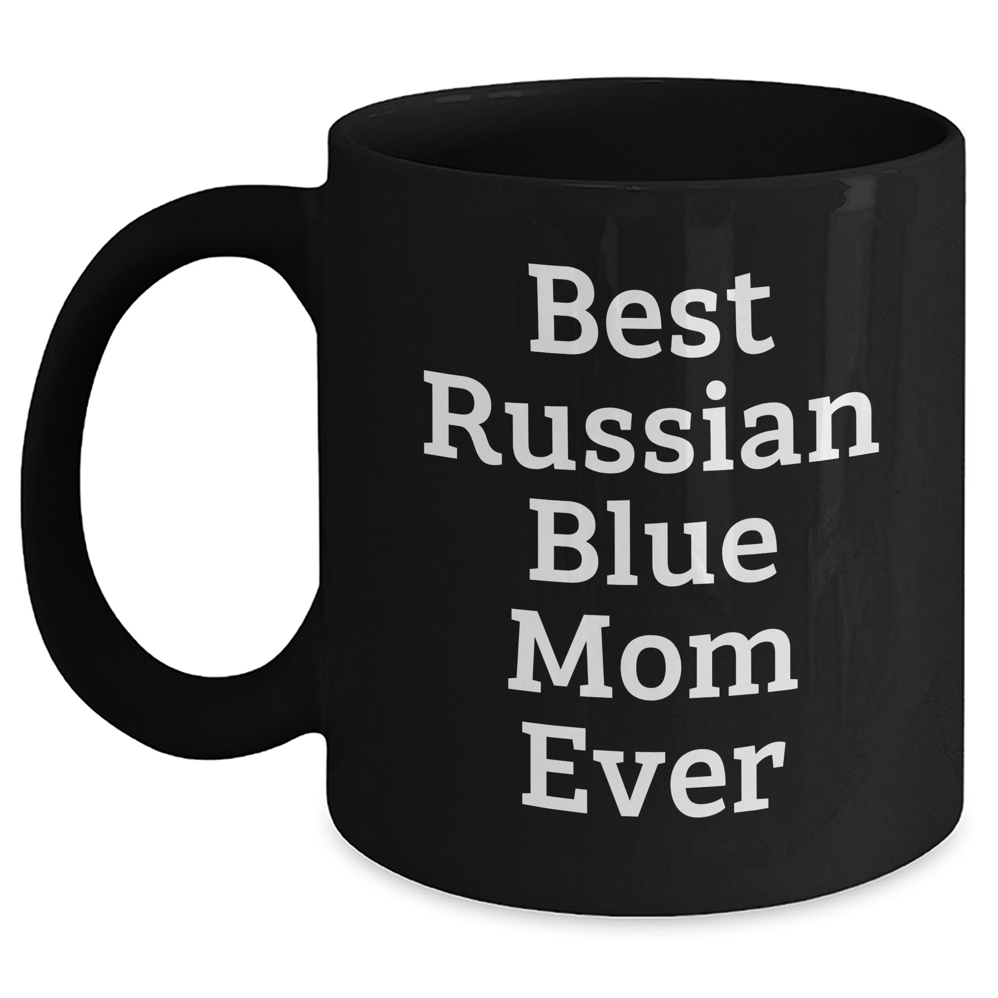 Funny Russian Blue Cat Mom Gifts for Men from Best Russian Blue Cat Ever Black Coffee Mug - Main