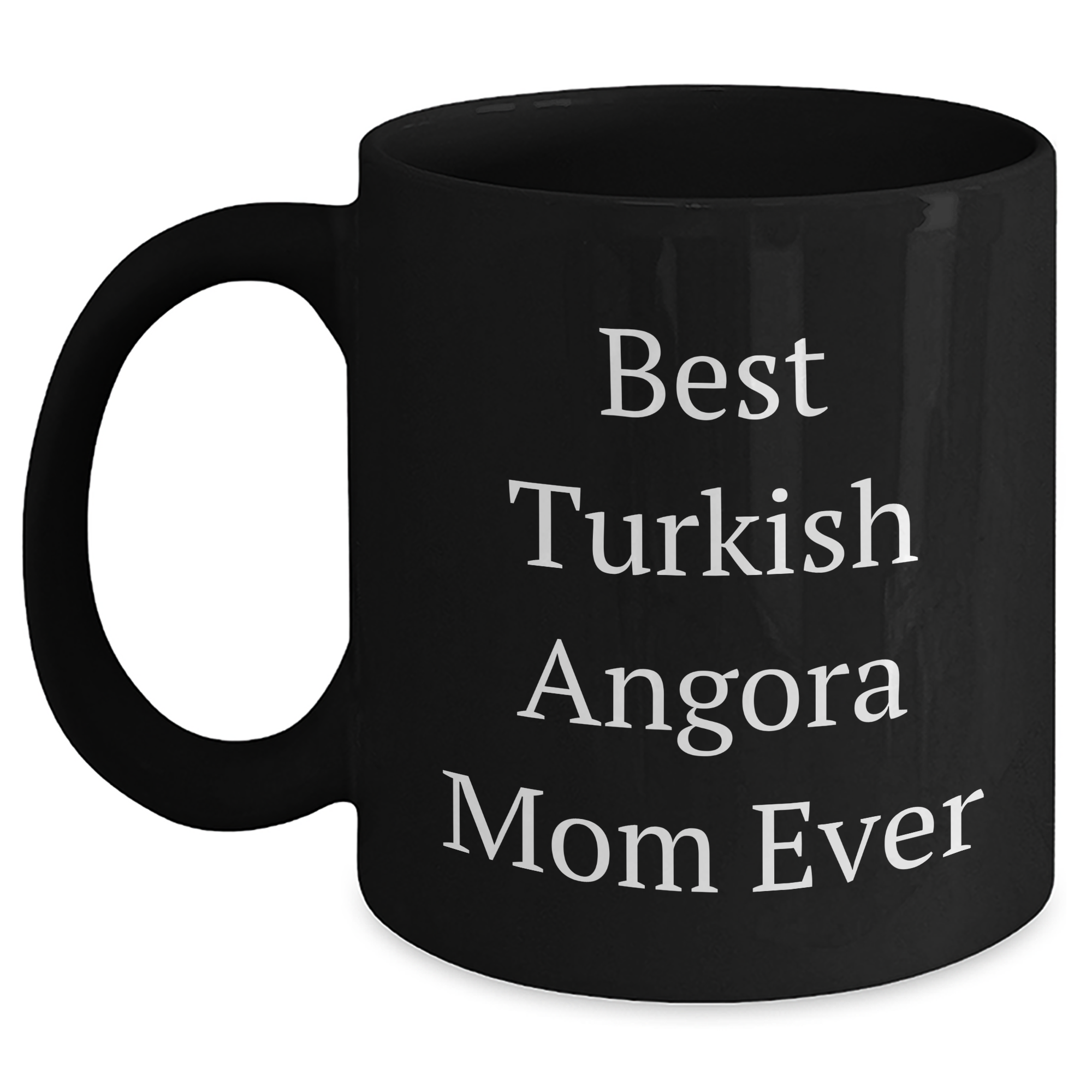 Turkish Angora Cat Mom Gifts from Dad - Best Mom Ever Funny Quote Black Coffee Mug, 11oz or 15oz, Microwave and Dishwasher Safe - Main