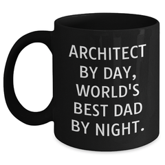 Architect Gifts from Dad, Black Coffee Mug for Men, Funny Quote - Perfect for Father's Day - Main