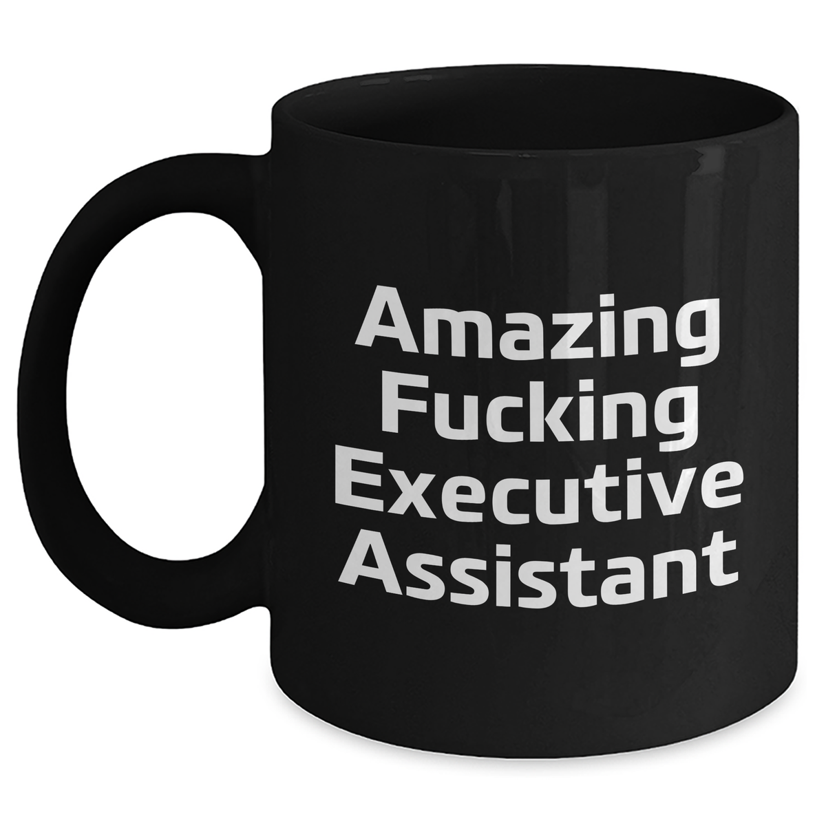 Funny Executive Assistant Gifts from Friends for Men and Women - Amazing Quote Black Coffee Mug, Celebrate Graduation - Main
