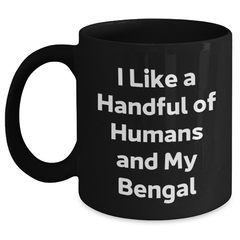 Bengal Cat Lovers Gifts, Funny Mugs for Graduation, Black Coffee Mug 'I Like A Handful Of Humans And My Bengal' Gifts from Friends for Bengal Cat Enthusiasts - Main