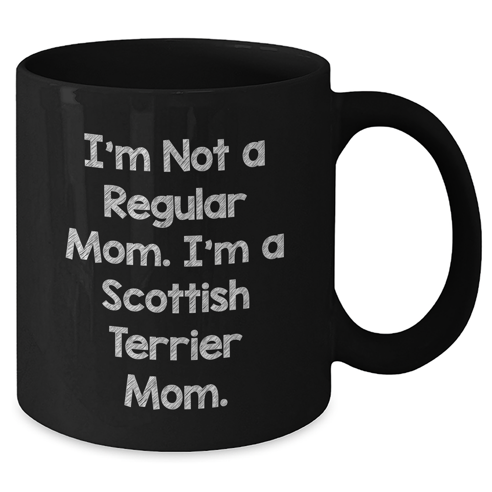 Scottish Terrier Mom Funny Black Coffee Mugs Gifts from Family for Graduation, Scottish Terrier Dog Lovers, 'I'm Not A Regular Mom. I'm A Scottish Terrier Mom.' - Additional