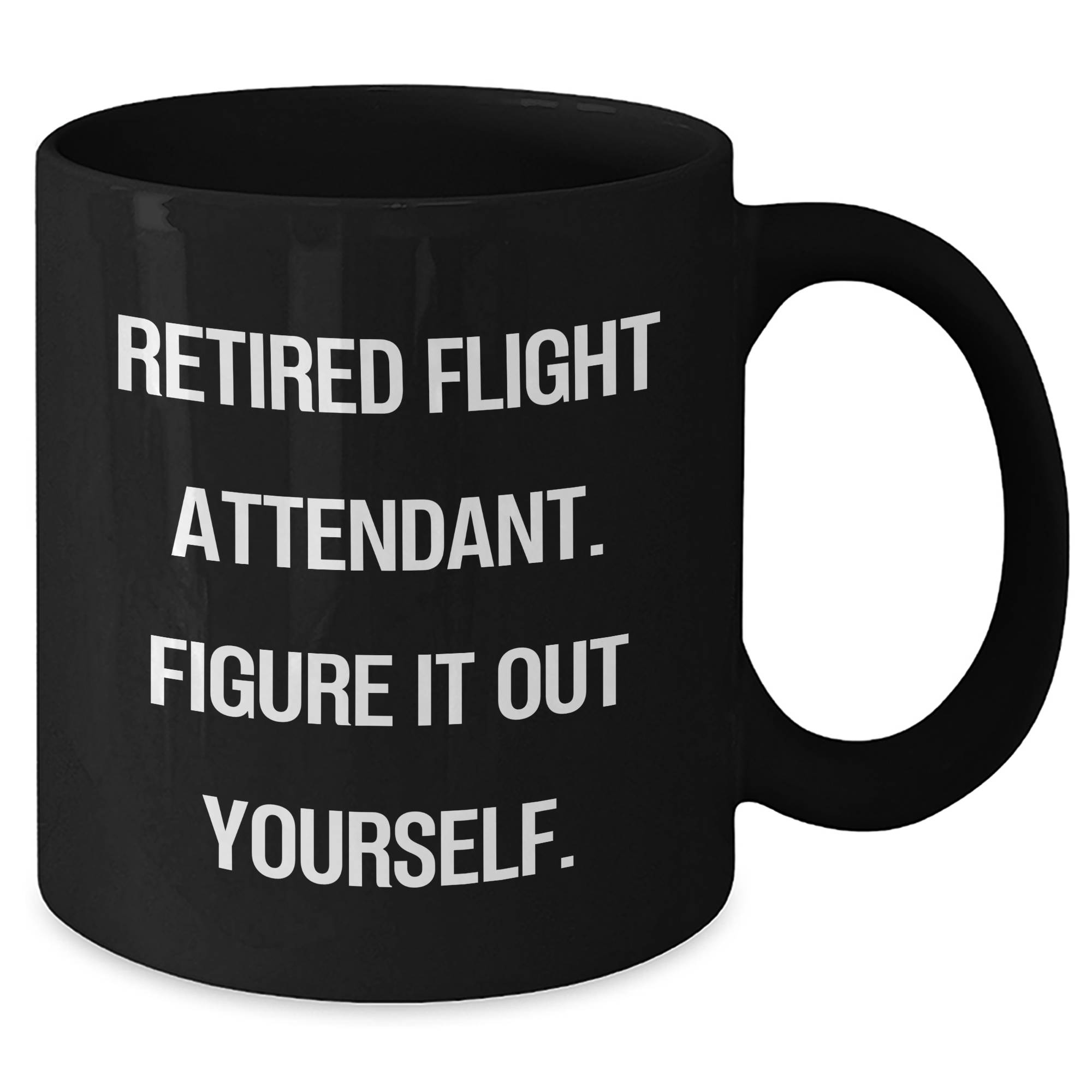 Funny Flight Attendant Gifts from Friends to Flight Attendant, Retired Flight Attendant Figure It Out Yourself Black Coffee Mug, Graduation Unique Gifts - Additional