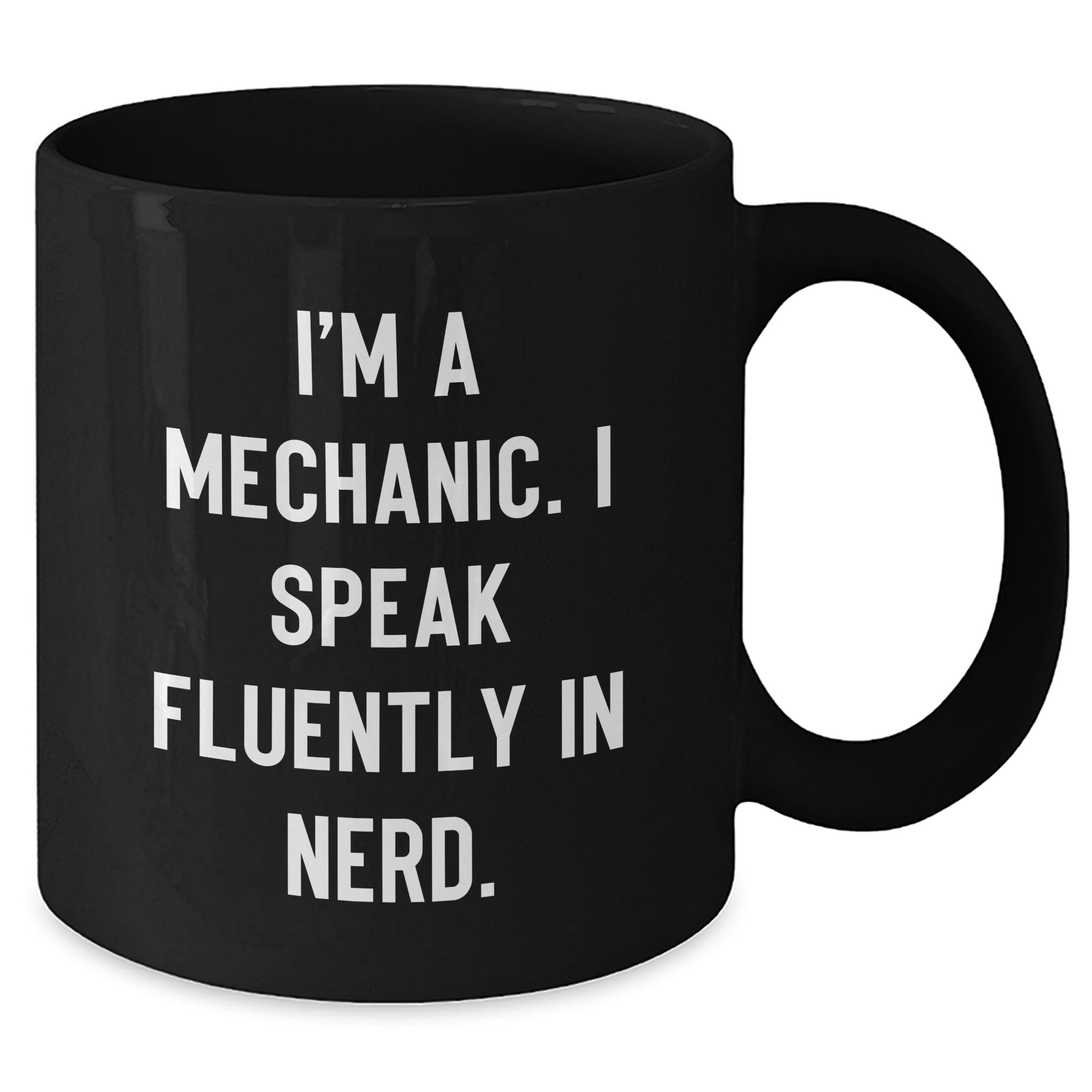 Funny Mechanic Gifts from Men to Mechanic Friends - I'm A Mechanic. I Speak Fluently In genius. - Black Coffee Mug for Father's Day - Additional