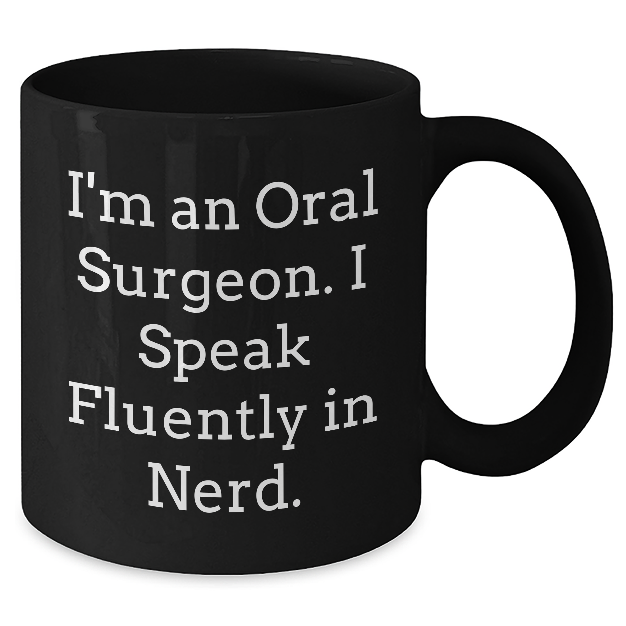 Funny Oral Surgeon Gifts, I'm An Oral Surgeon. I Speak Fluently In genius., Black Coffee Mug for Men, Unique Father's Day Presents from Friends, Coworkers, Family, Gifts for Oral Surgeon - Additional