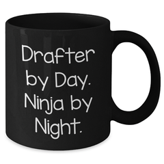 Drafter By Day Funny Graduation Gifts for Men from Coworkers, Ninja Black Coffee Mug, 11oz or 15oz, Microwave and Dishwasher Safe - Additional