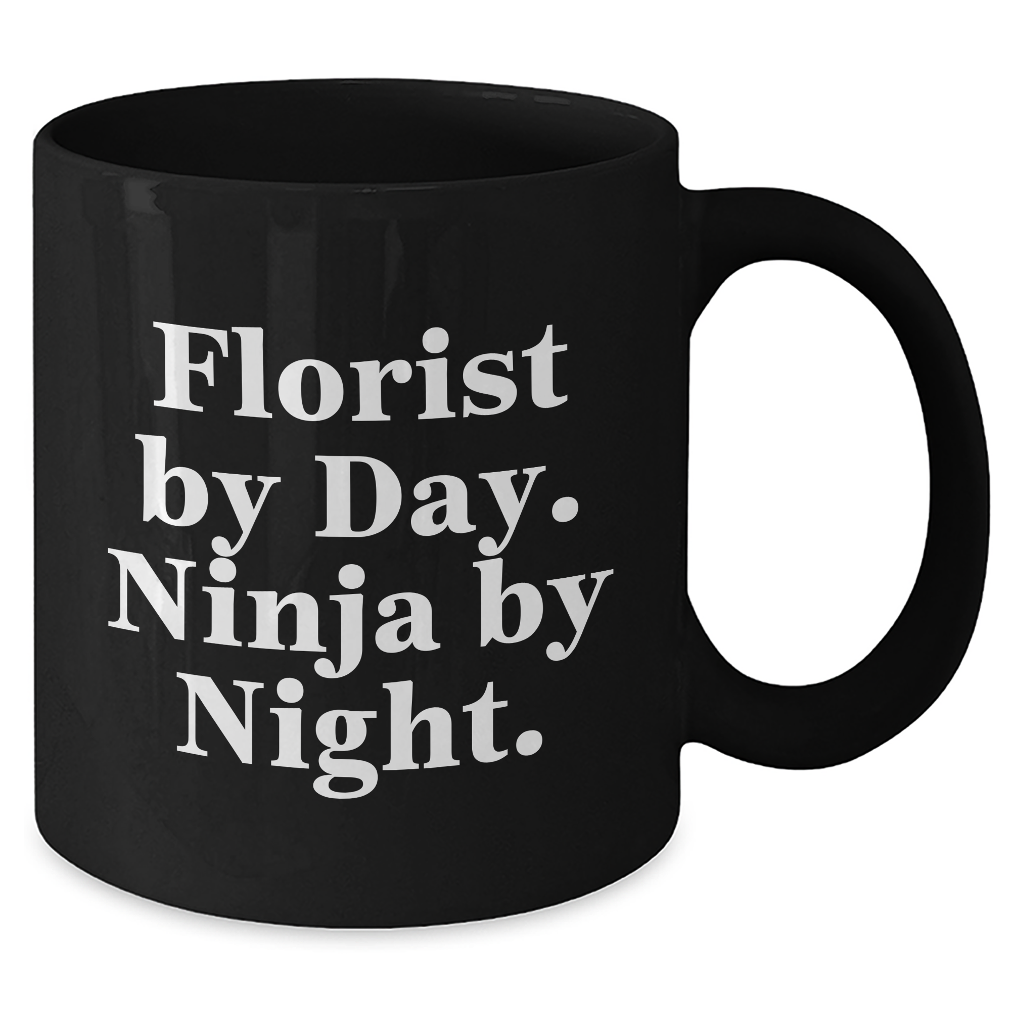 Florist By Day Ninja By Night Black Coffee Mugs Gifts for Florist Men Funny Quote, Unique Father's Day Unique Gifts from Friends - Additional