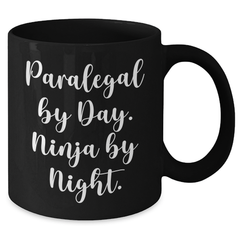 Funny Paralegal Gifts from Men to Friends - 'Paralegal By Day. Ninja By Night.' Black Coffee Mug for Father's Day - Additional