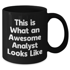 Funny Analyst Gifts, 'This Is What an Awesome Analyst Looks Like' Black Coffee Mug for Father's Day, Gifts from Men to Coworkers - Additional