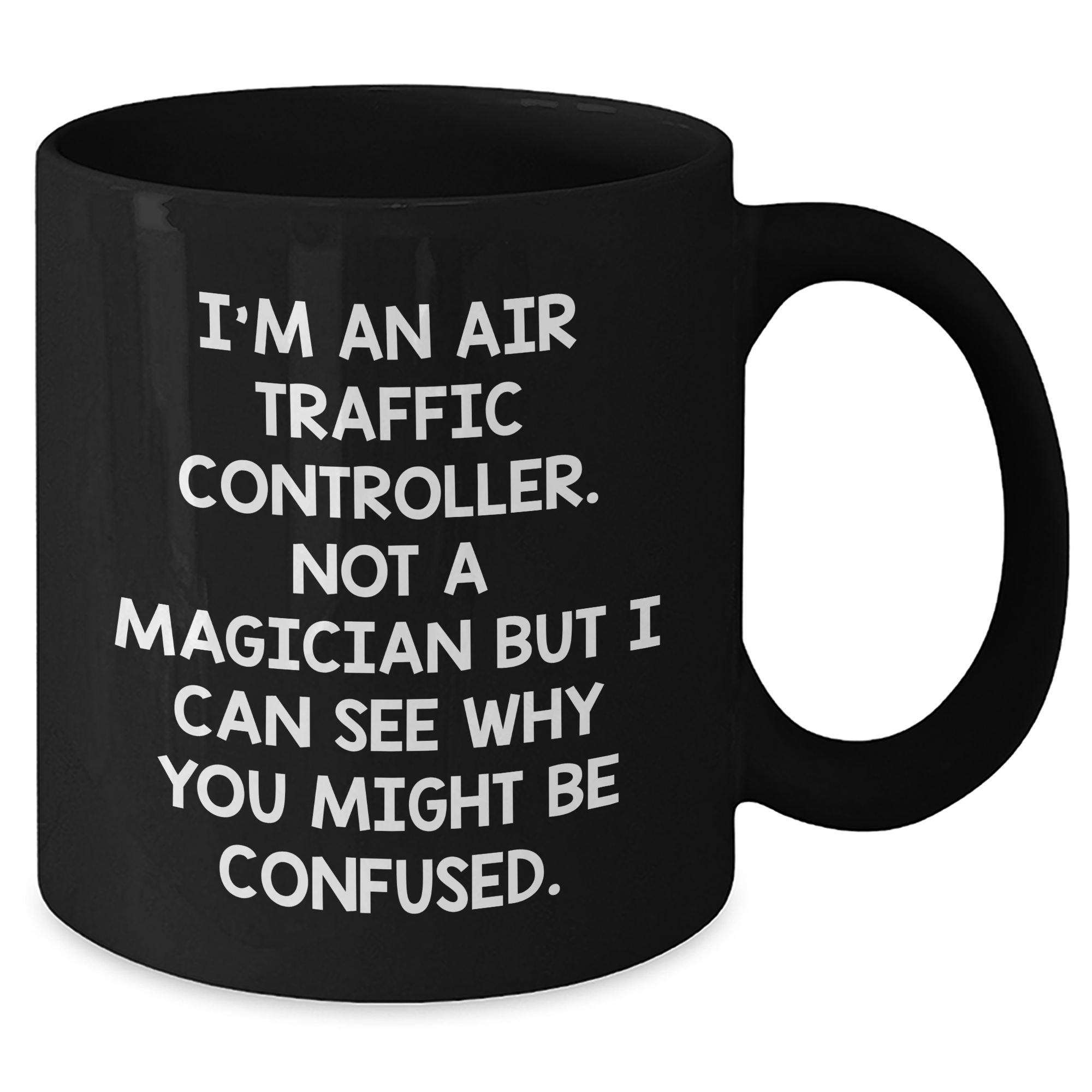 Funny Air Traffic Controller Gifts, 'I'm Not A Magician' Black Coffee Mug for Graduation - Additional