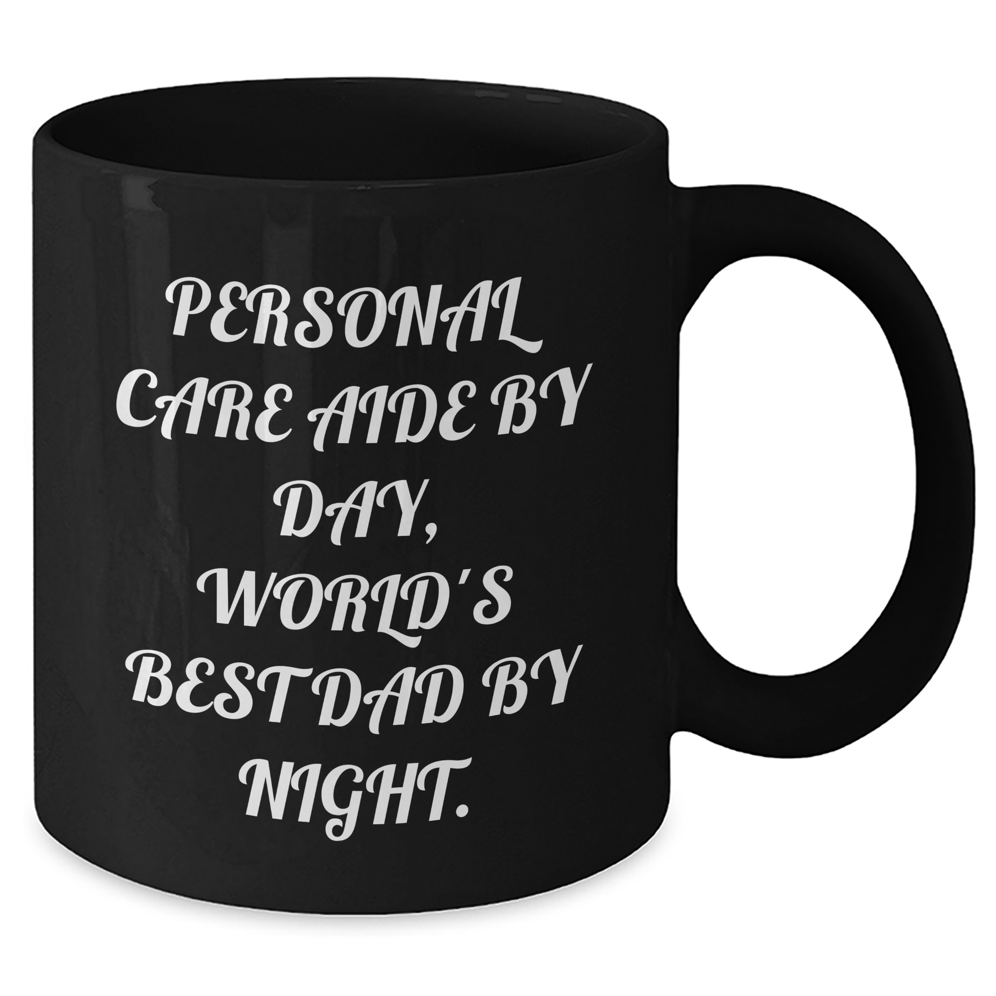 Personal Care Aide Gifts from Mom, Unique Black Coffee Mug for Dad, Inspirational Quote 'Personal Care Aide By Day, World's Best Dad By Night.' - Graduation Unique Gifts - Additional