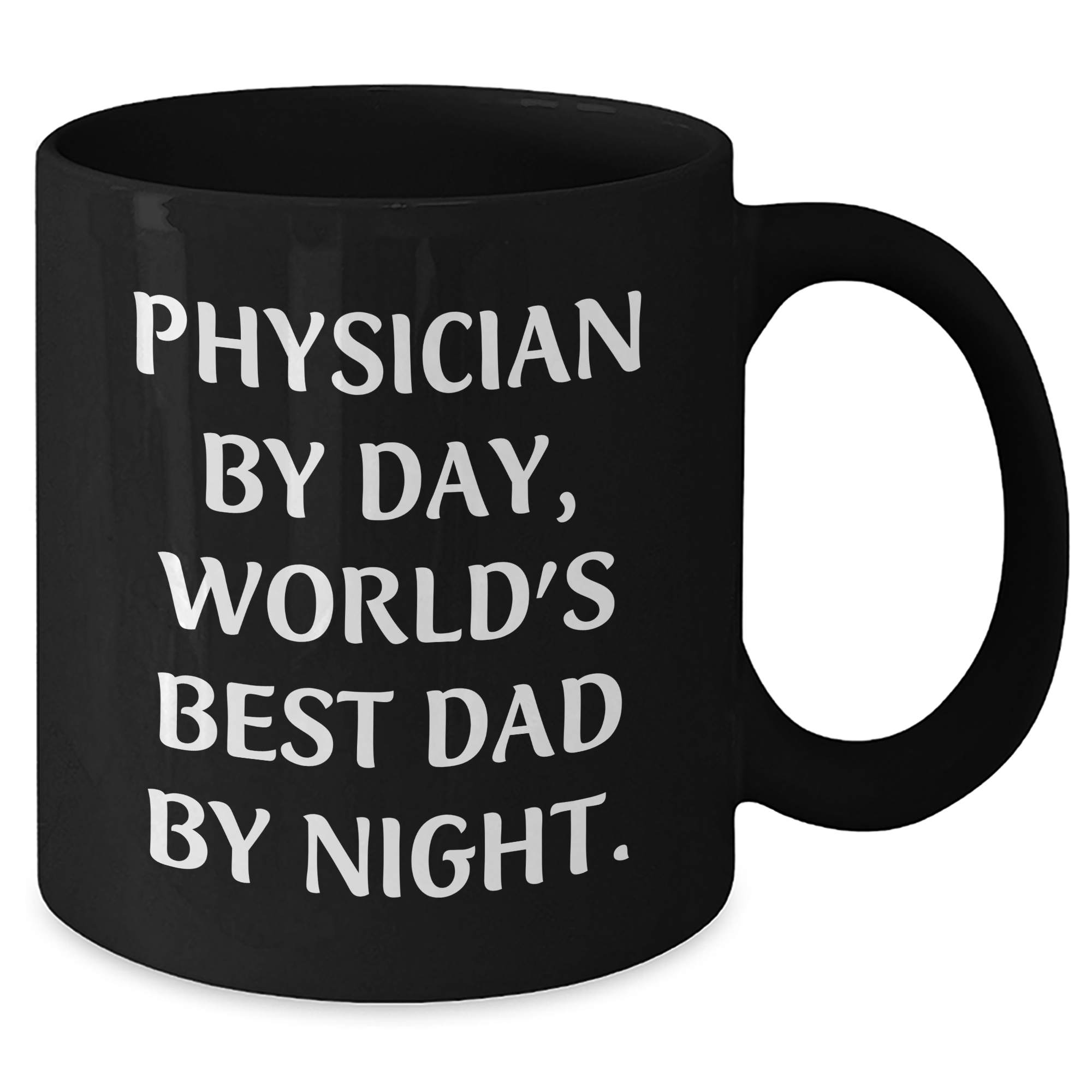 Funny Physician Gifts by Friends and Family for Graduation - 'Physician By Day, World's Best Dad By Night.' Quote on Black Coffee Mug - Additional