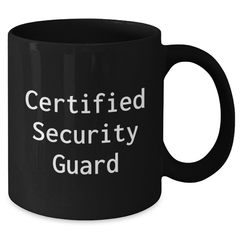 Funny Certified Security Guard Gifts for Men or Women, 'You're a-Mug-nificent' Black Coffee Mug for Graduation, Gifts from Friends, Family or Coworkers - Additional