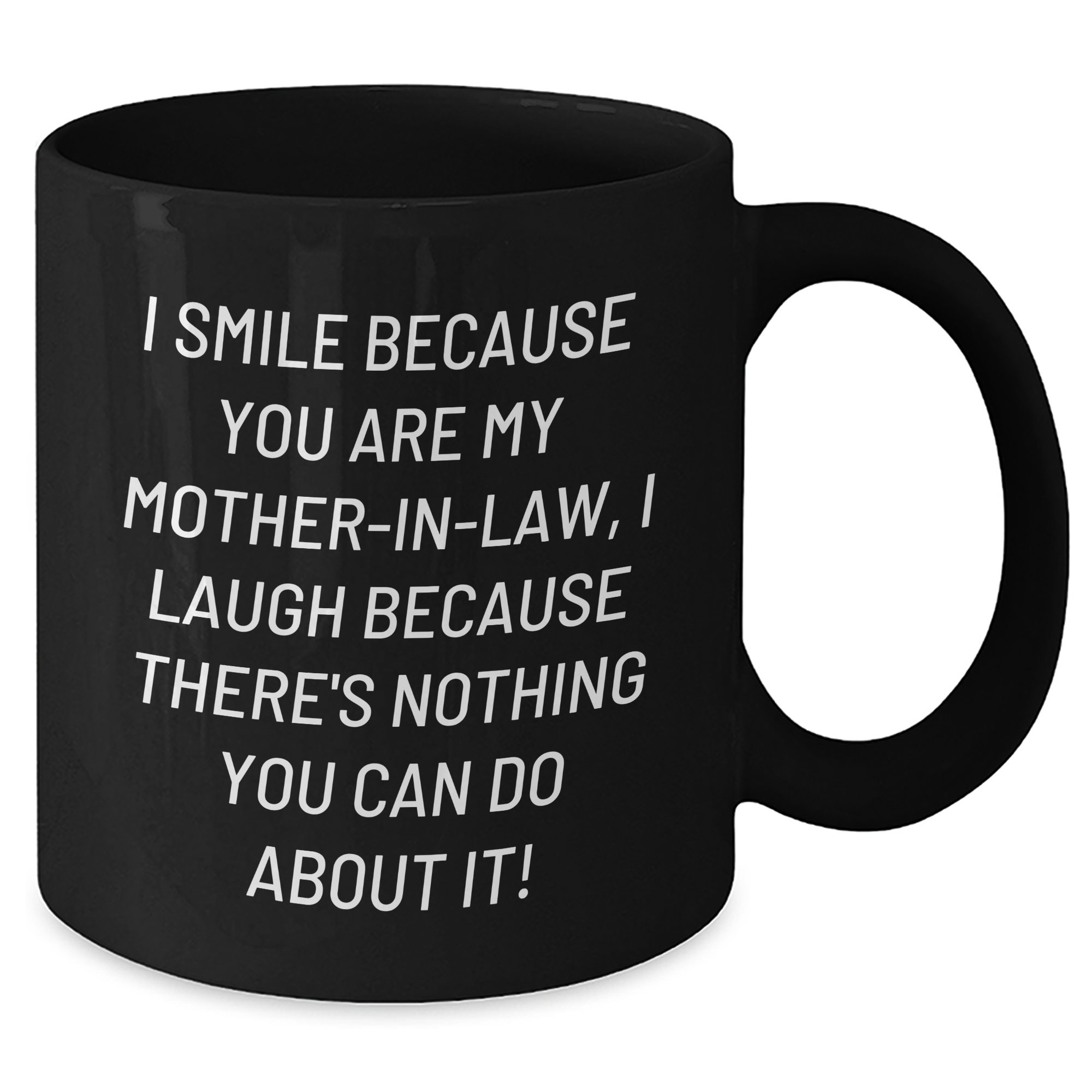 Funny Mom-in-law Gifts from Men to Mom-in-law, I Smile Because You Are My Mom-in-law, Black Coffee Mug for Graduation Unique Gifts - Additional