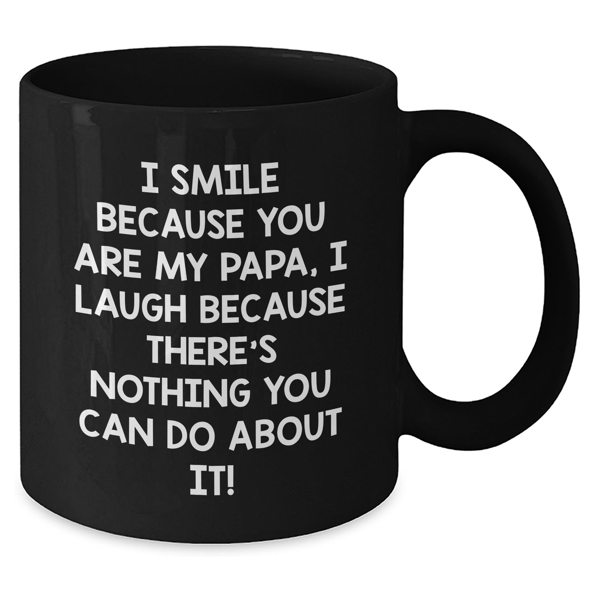 Funny Papa Black Coffee Mug, Gifts from Family to Papa, Graduation Unique Gifts, I Smile Because You Are My Papa - Additional