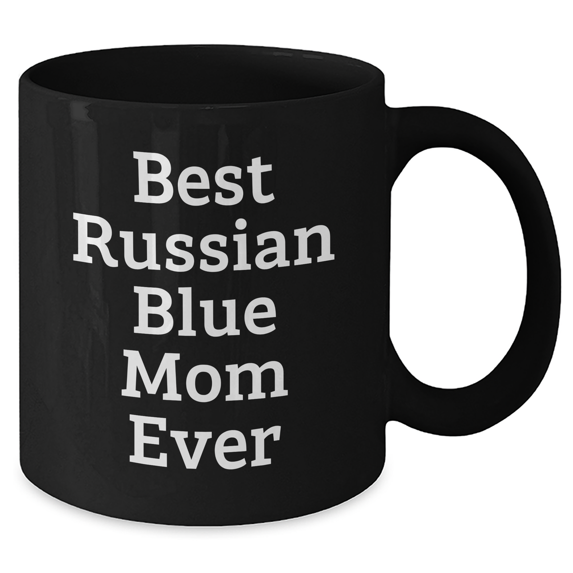Funny Russian Blue Cat Mom Gifts for Men from Best Russian Blue Cat Ever Black Coffee Mug - Additional