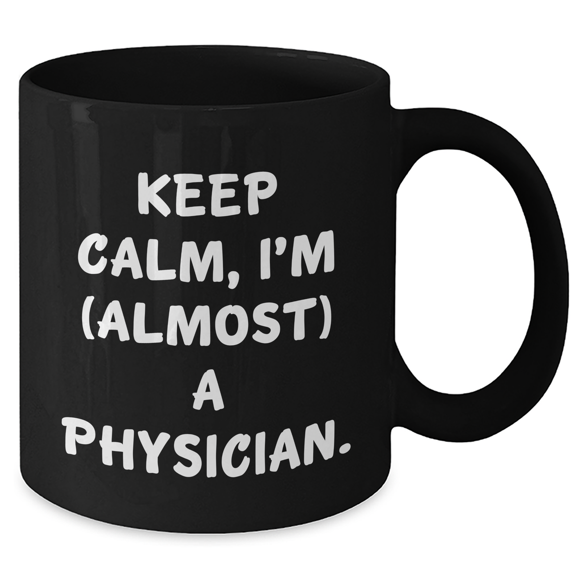 Funny Physician Gifts from Friends, Unique Graduation Mugs for Men, 'Keep Calm, I'm (almost) A Physician.' Black Coffee Mug for Him - Additional