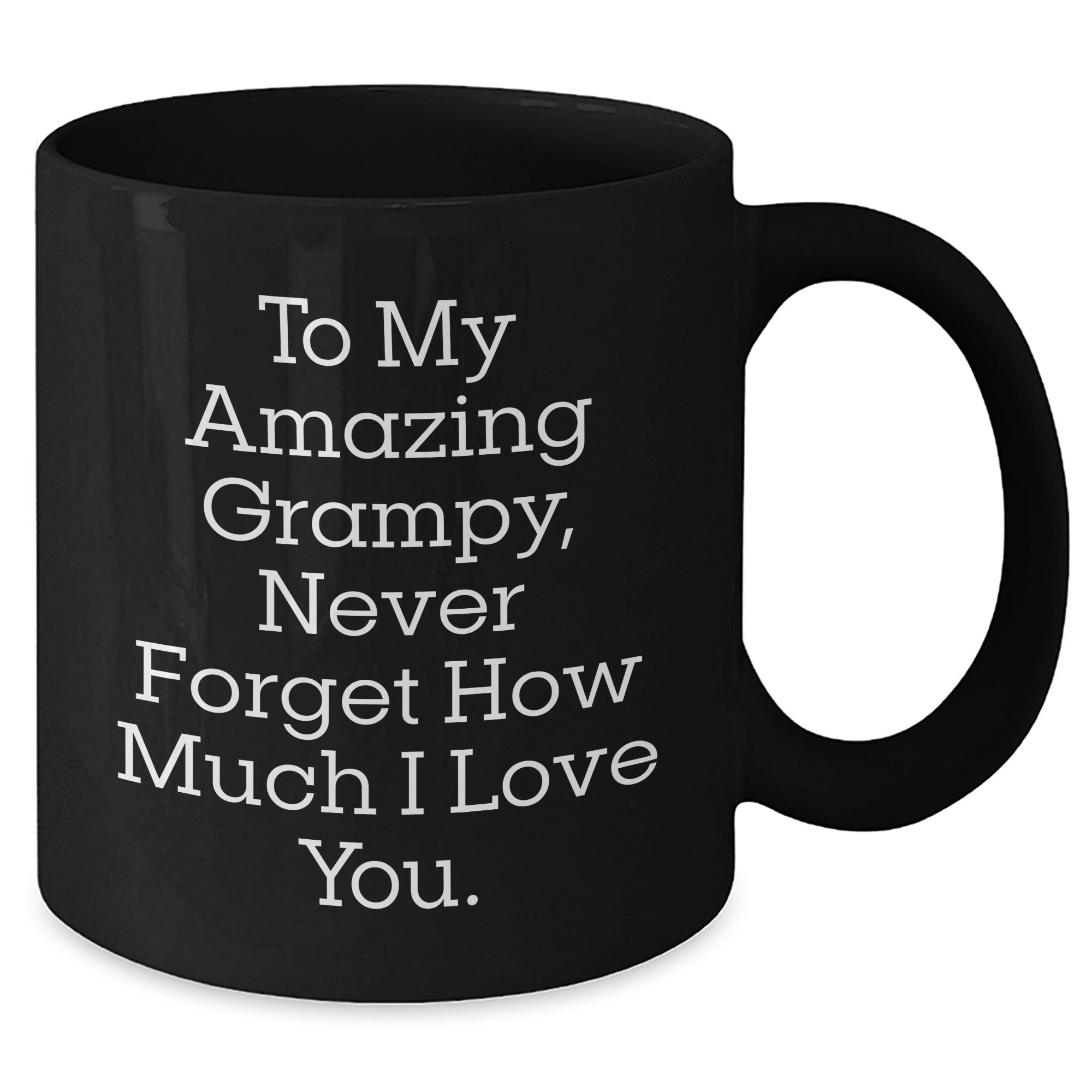 Funny Grampy Gifts for Men from Family - To My Amazing Grampy, Never Forget How Much I Love You. Black Coffee Mug for Graduation - Additional