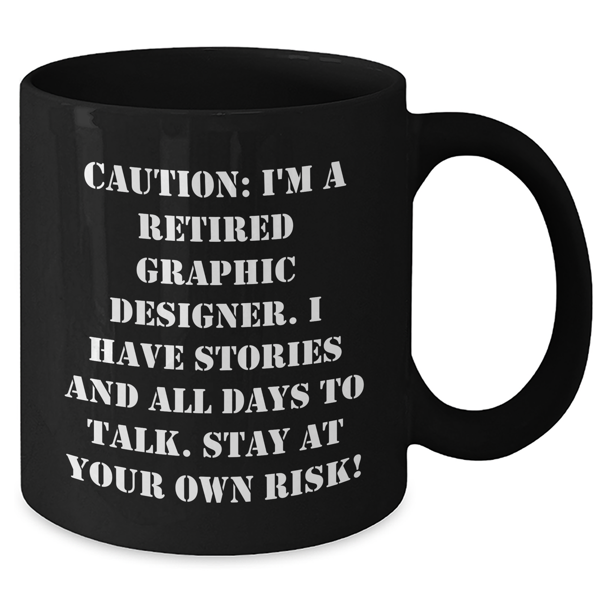 Funny Graphic Designer Gifts for Men from Coworkers - 'Caution: I'm A Retired Graphic Designer...' Black Coffee Mug (11oz or 15oz) - Perfect Graduation Unique Gifts - Additional