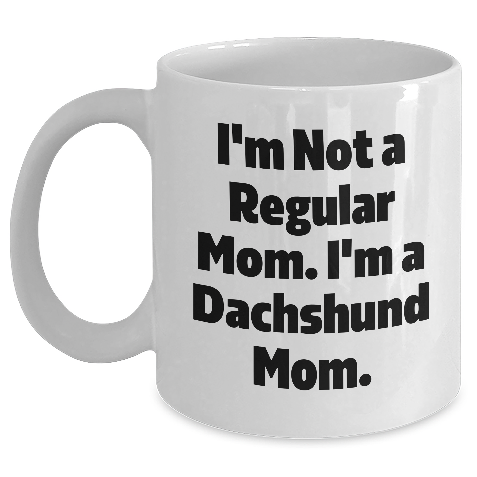 Dachshund Dog Lovers Funny White Coffee Mug Gifts from Mom to Dachshund Dog Mom for Graduation Unique Gifts - Main