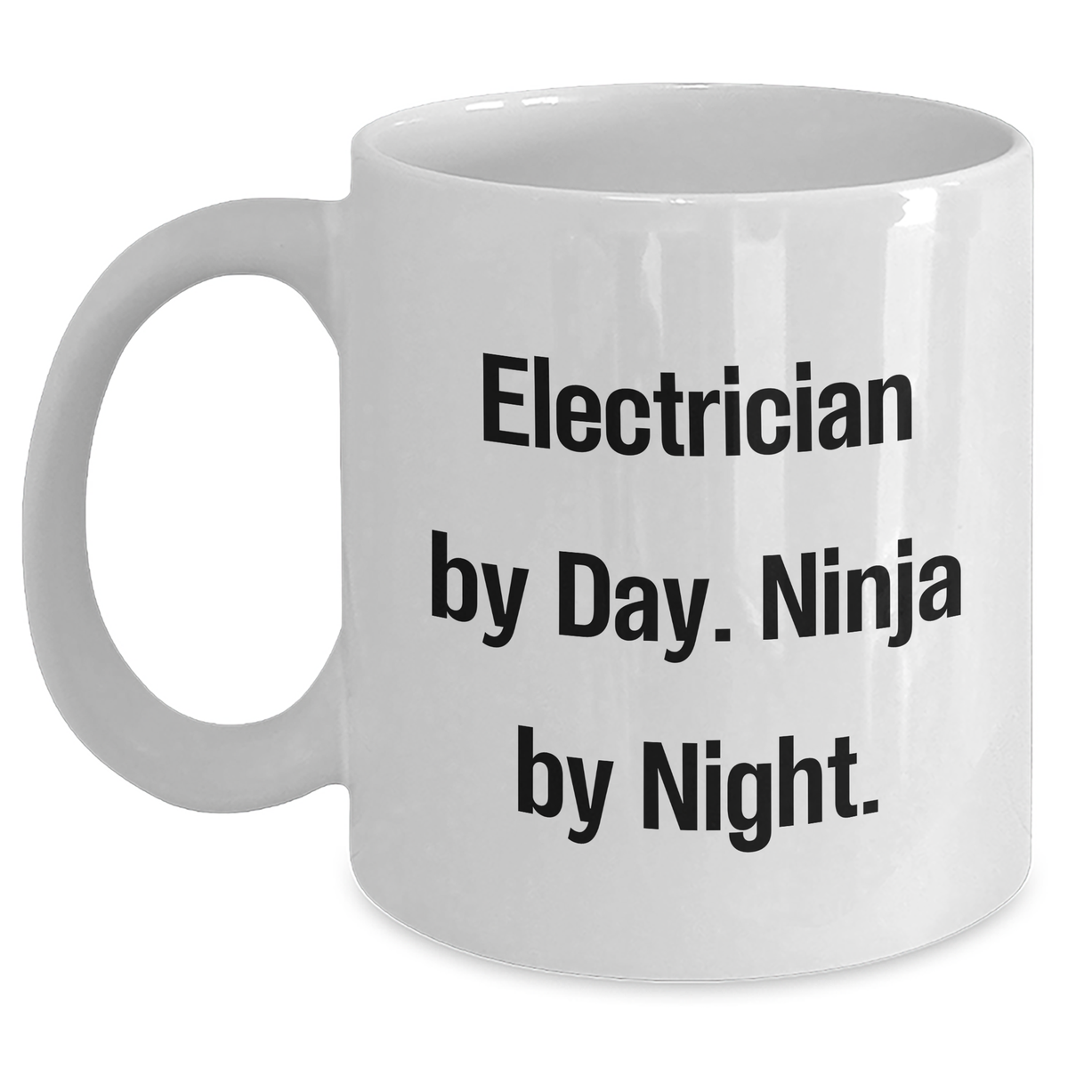 Electrician By Day, Ninja By Night, Funny White Coffee Mug Gifts from Men to Electrician Friends and Family for Father's Day - Main