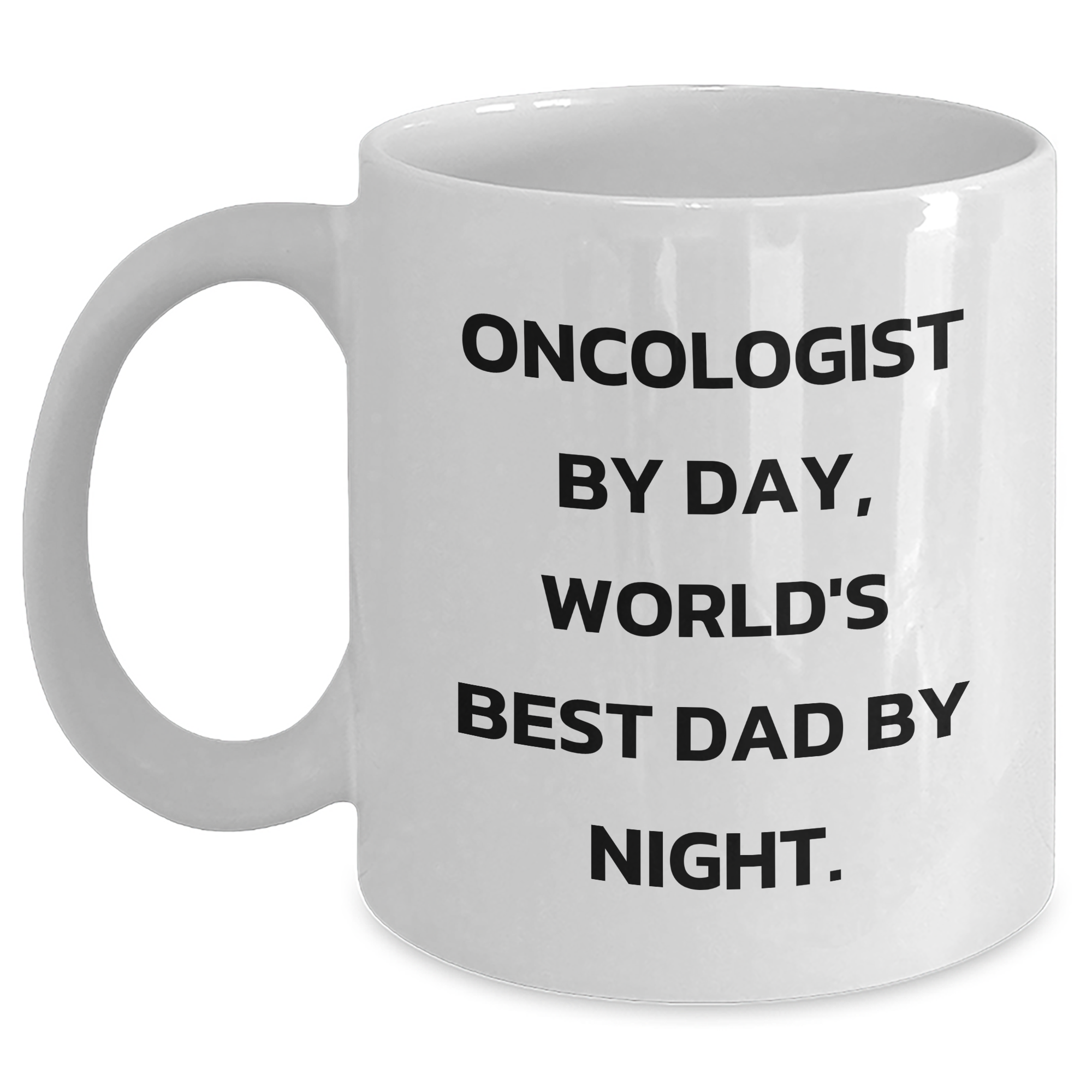 Oncologist Gifts from Men, Funny White Coffee Mug for Graduation, 'Oncologist By Day, World's Best Dad By Night.' Quote - Main