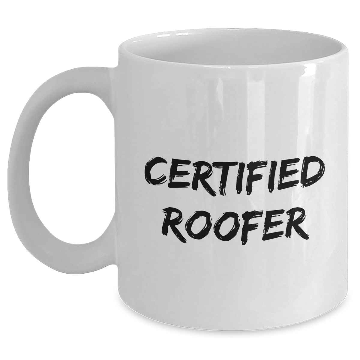 Funny Roofer Gifts from Mom for Graduation Unique Roofer White Coffee Mug, 'Certified Roofer' Quote, 11oz or 15oz, Ceramic, Microwave, and Dishwasher Safe - Main