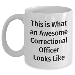 Funny Correctional Officer Gifts - White Coffee Mug for Dad's Unique Gift - 'This Is What An Awesome Correctional Officer Looks Like' - Gifts from Family to Correctional Officer - Main