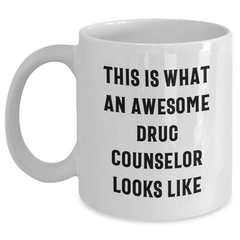 Funny Drug Counselor Gifts from Men to Awesome Drug Counselors on Father's Day - White Coffee Mug 'This Is What An Awesome Drug Counselor Looks Like' - Main