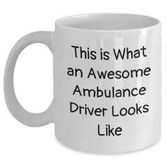 Ambulance Driver Gifts, Funny White Coffee Mug, 'This Is What An Awesome Ambulance Driver Looks Like', Graduation Unique Gifts for Men, Gifts from Friends, Perfect Ambulance Driver Mug - Main