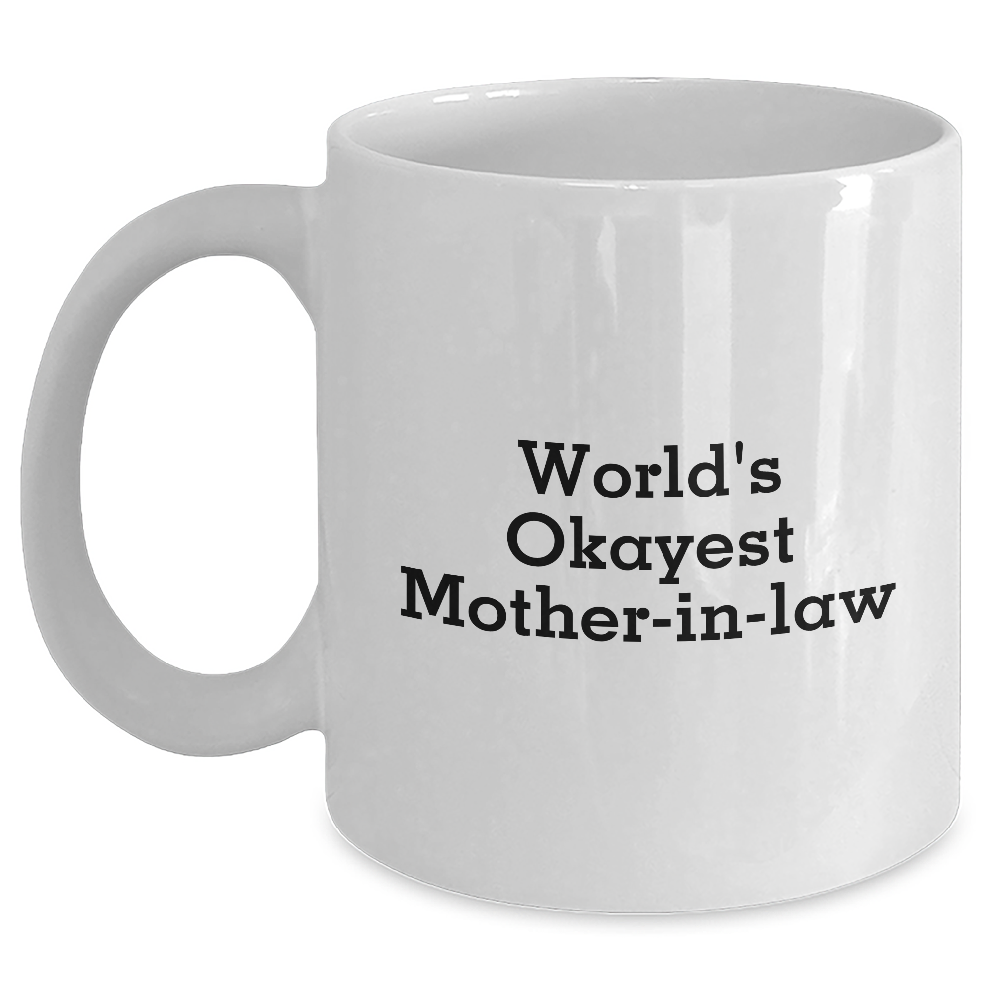 Funny Mom-in-law Gifts, World's Okayest Mom's Graduation White Coffee Mug, Gifts from Family - Main
