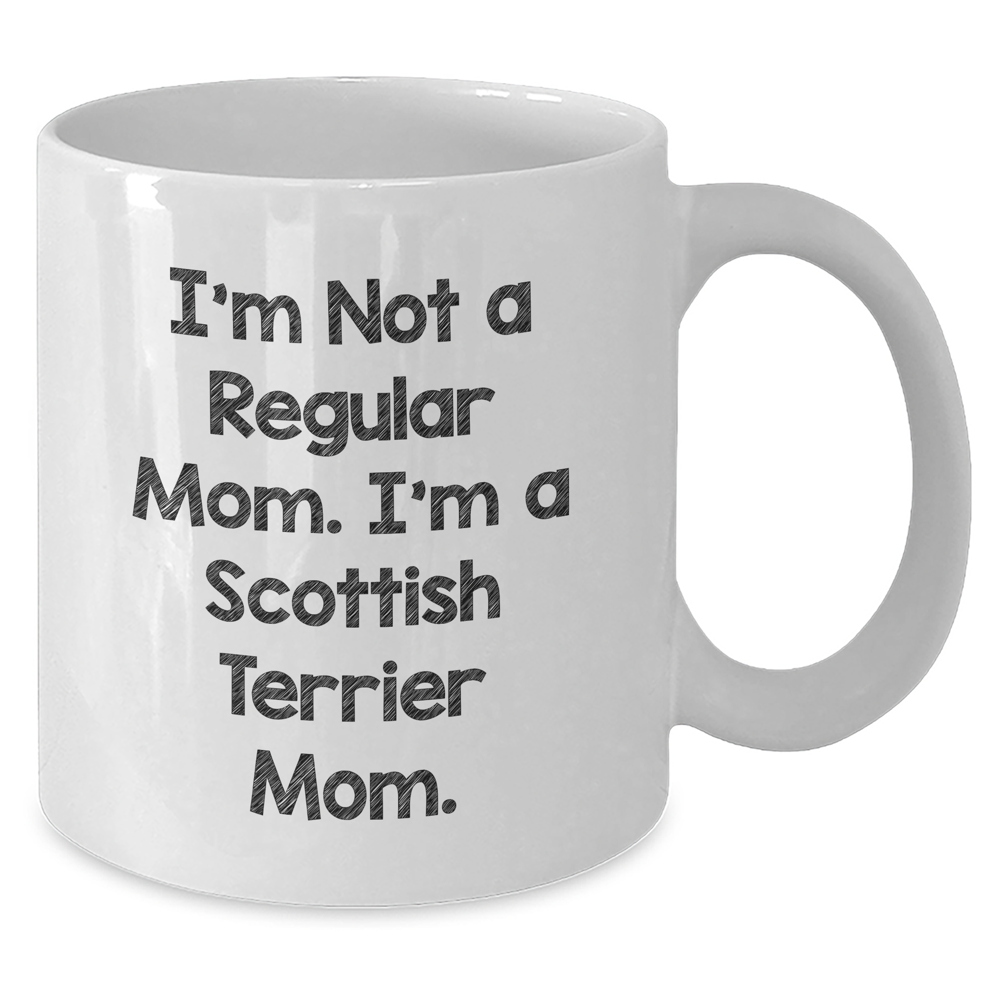 Funny Scottish Terrier Mom Gifts, White Coffee Mug for Men, Women, Family, Friends, 'I'm Not A Regular Mom. I'm A Scottish Terrier Mom.' - Additional