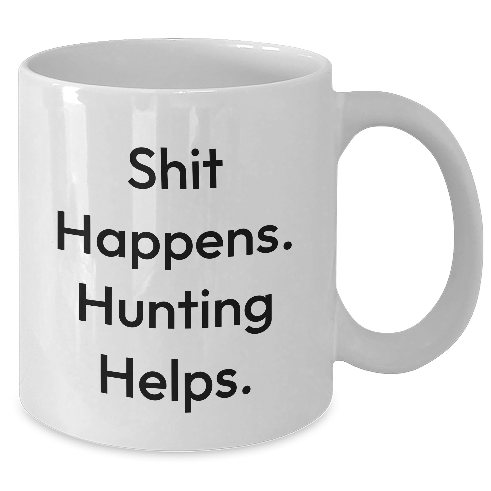 Hunting Humor White Coffee Mug, Funny Gift for Hunting Lovers from Men to Friends - 'Shit Happens. Hunting Helps.' - Additional