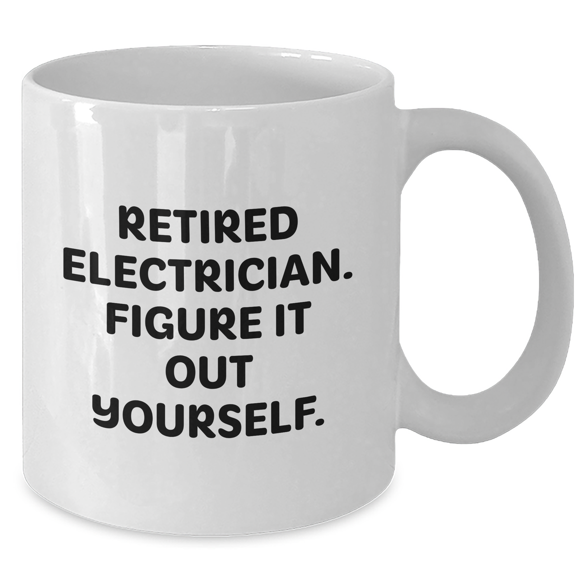 Funny Electrician Gifts from Friends to Men - White Coffee Mug, 'Retired Electrician. Figure It Out Yourself.' - Graduation Unique Gifts - Additional