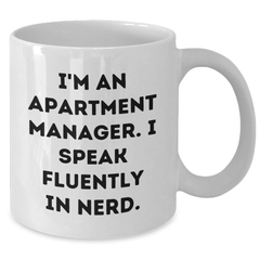 Funny Apartment Manager Gifts from Friends - 'I'm An Apartment Manager. I Speak Fluently In genius.' White Coffee Mug for Dad's Unique Gift - Additional